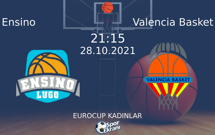 28 Ekim 2021 Ensino vs Valencia Basket maçı Hangi Kanalda Saat Kaçta Yayınlanacak? 28 Ekim 2021 Ensino vs Valencia Basket maçı Hangi Kanalda Saat Kaçta Yayınlanacak?