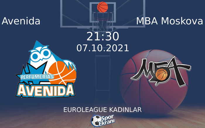 07 Ekim 2021 Avenida vs MBA Moskova maçı Hangi Kanalda Saat Kaçta Yayınlanacak? 07 Ekim 2021 Avenida vs MBA Moskova maçı Hangi Kanalda Saat Kaçta Yayınlanacak?