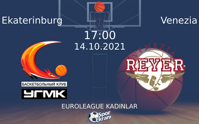 14 Ekim 2021 Ekaterinburg vs Venezia maçı Hangi Kanalda Saat Kaçta Yayınlanacak? 14 Ekim 2021 Ekaterinburg vs Venezia maçı Hangi Kanalda Saat Kaçta Yayınlanacak?
