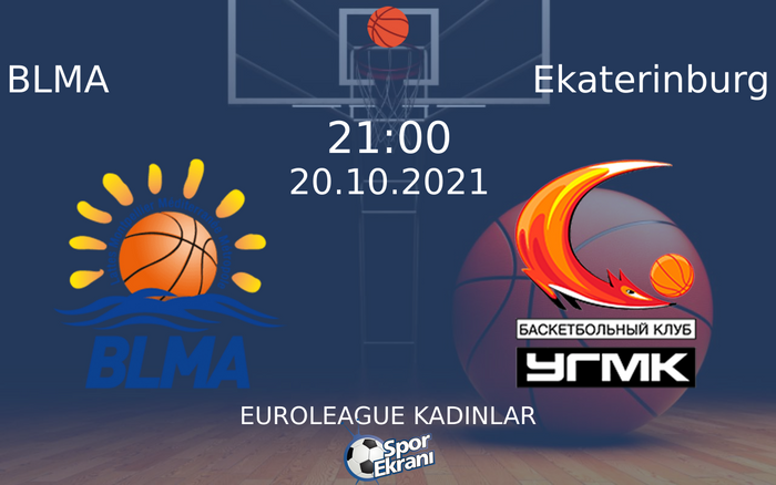 20 Ekim 2021 BLMA vs Ekaterinburg maçı Hangi Kanalda Saat Kaçta Yayınlanacak? 20 Ekim 2021 BLMA vs Ekaterinburg maçı Hangi Kanalda Saat Kaçta Yayınlanacak?