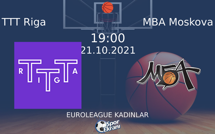 21 Ekim 2021 TTT Riga vs MBA Moskova maçı Hangi Kanalda Saat Kaçta Yayınlanacak? 21 Ekim 2021 TTT Riga vs MBA Moskova maçı Hangi Kanalda Saat Kaçta Yayınlanacak?