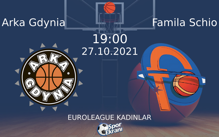 27 Ekim 2021 Arka Gdynia vs Famila Schio maçı Hangi Kanalda Saat Kaçta Yayınlanacak? 27 Ekim 2021 Arka Gdynia vs Famila Schio maçı Hangi Kanalda Saat Kaçta Yayınlanacak?