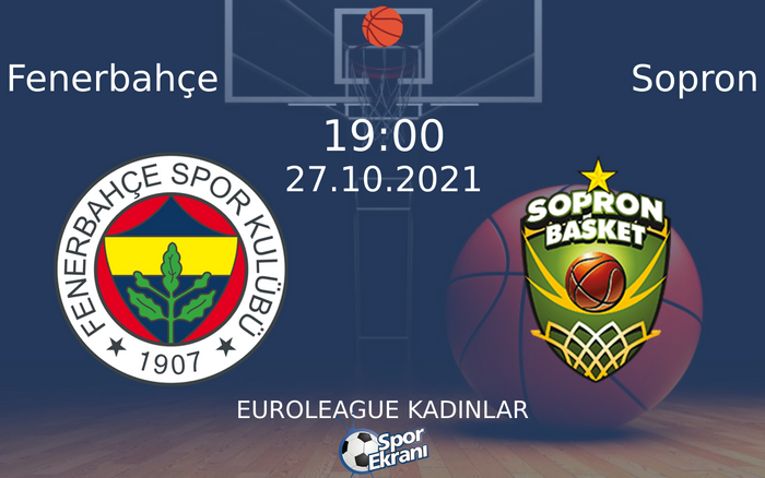27 Ekim 2021 Fenerbahçe vs Sopron maçı Hangi Kanalda Saat Kaçta Yayınlanacak? 27 Ekim 2021 Fenerbahçe vs Sopron maçı Hangi Kanalda Saat Kaçta Yayınlanacak?