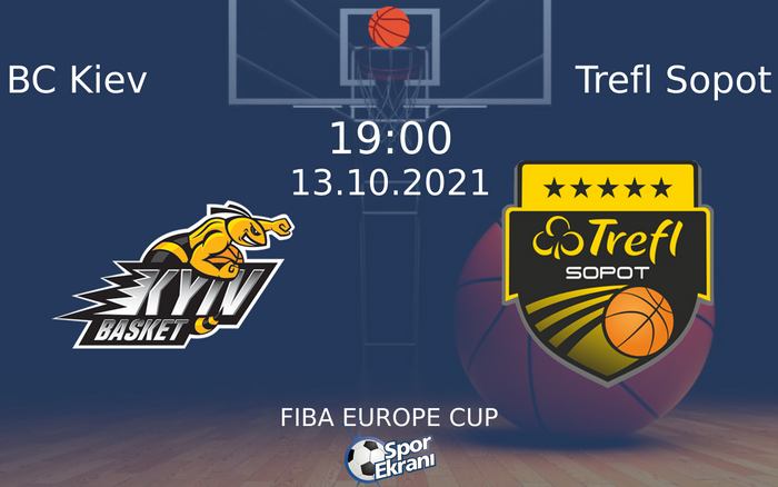 13 Ekim 2021 BC Kiev vs Trefl Sopot maçı Hangi Kanalda Saat Kaçta Yayınlanacak?