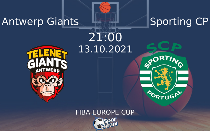 13 Ekim 2021 Antwerp Giants vs Sporting CP maçı Hangi Kanalda Saat Kaçta Yayınlanacak? 13 Ekim 2021 Antwerp Giants vs Sporting CP maçı Hangi Kanalda Saat Kaçta Yayınlanacak?