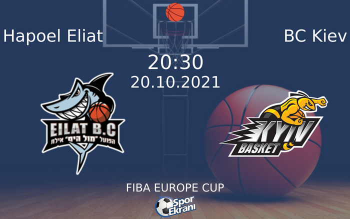 20 Ekim 2021 Hapoel Eliat vs BC Kiev maçı Hangi Kanalda Saat Kaçta Yayınlanacak? 20 Ekim 2021 Hapoel Eliat vs BC Kiev maçı Hangi Kanalda Saat Kaçta Yayınlanacak?
