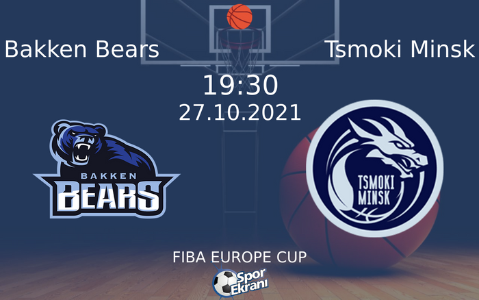 27 Ekim 2021 Bakken Bears vs Tsmoki Minsk maçı Hangi Kanalda Saat Kaçta Yayınlanacak? 27 Ekim 2021 Bakken Bears vs Tsmoki Minsk maçı Hangi Kanalda Saat Kaçta Yayınlanacak?