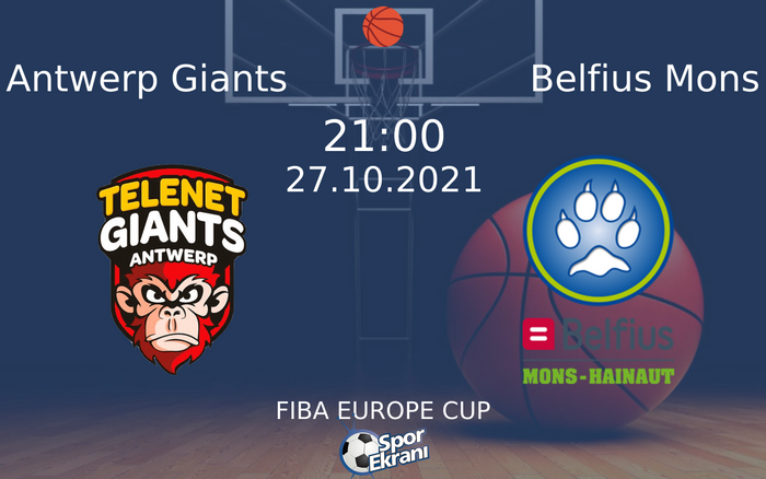 27 Ekim 2021 Antwerp Giants vs Belfius Mons maçı Hangi Kanalda Saat Kaçta Yayınlanacak? 27 Ekim 2021 Antwerp Giants vs Belfius Mons maçı Hangi Kanalda Saat Kaçta Yayınlanacak?