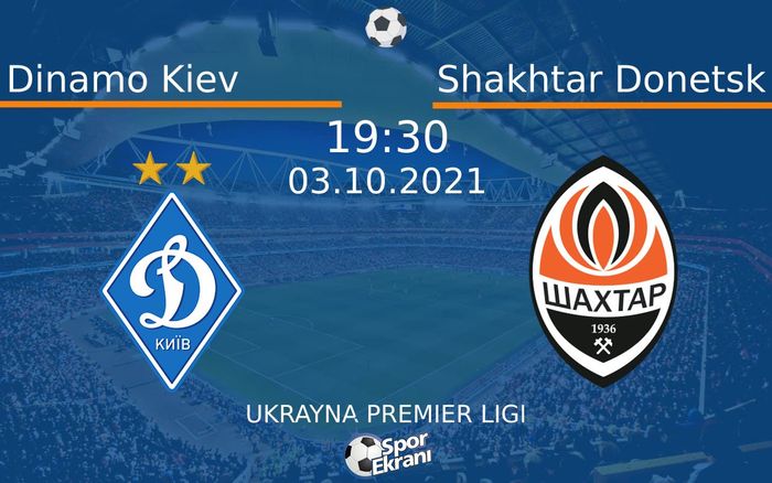 03 Ekim 2021 Dinamo Kiev vs Shakhtar Donetsk maçı Hangi Kanalda Saat Kaçta Yayınlanacak? 03 Ekim 2021 Dinamo Kiev vs Shakhtar Donetsk maçı Hangi Kanalda Saat Kaçta Yayınlanacak?