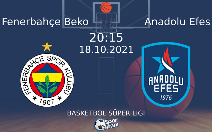 18 Ekim 2021 Fenerbahçe Beko vs Anadolu Efes maçı Hangi Kanalda Saat Kaçta Yayınlanacak? 18 Ekim 2021 Fenerbahçe Beko vs Anadolu Efes maçı Hangi Kanalda Saat Kaçta Yayınlanacak?