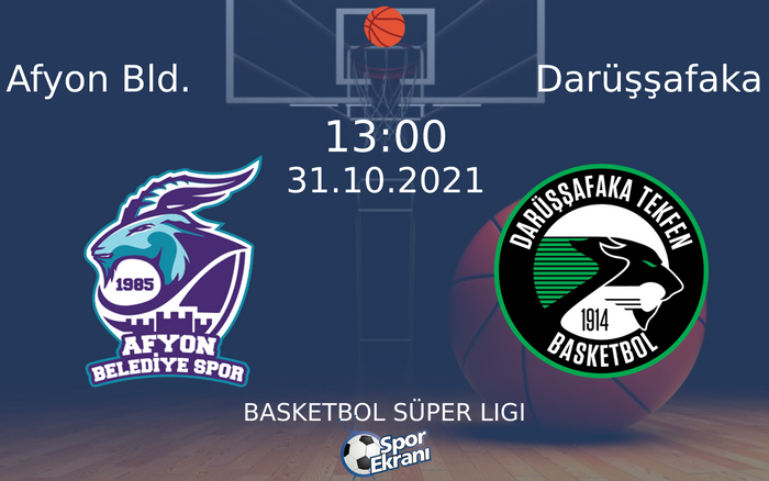 31 Ekim 2021 Afyon Bld. vs Darüşşafaka maçı Hangi Kanalda Saat Kaçta Yayınlanacak? 31 Ekim 2021 Afyon Bld. vs Darüşşafaka maçı Hangi Kanalda Saat Kaçta Yayınlanacak?