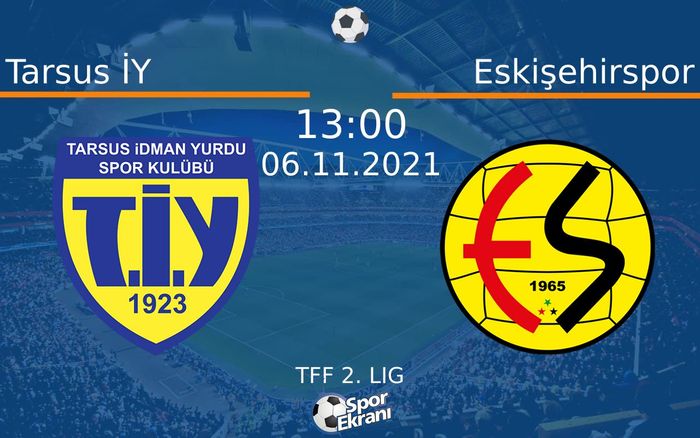06 Kasım 2021 Tarsus İY vs Eskişehirspor maçı Hangi Kanalda Saat Kaçta Yayınlanacak? 06 Kasım 2021 Tarsus İY vs Eskişehirspor maçı Hangi Kanalda Saat Kaçta Yayınlanacak?