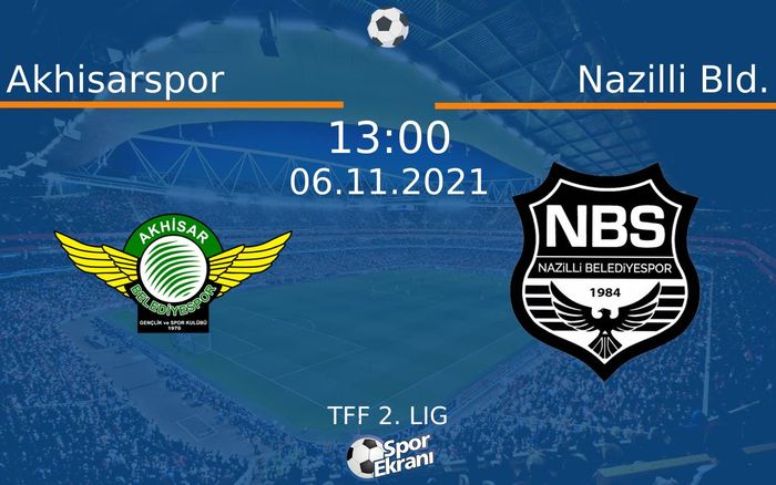 06 Kasım 2021 Akhisarspor vs Nazilli Bld. maçı Hangi Kanalda Saat Kaçta Yayınlanacak? 06 Kasım 2021 Akhisarspor vs Nazilli Bld. maçı Hangi Kanalda Saat Kaçta Yayınlanacak?