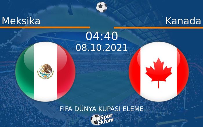 08 Ekim 2021 Meksika vs Kanada maçı Hangi Kanalda Saat Kaçta Yayınlanacak? 08 Ekim 2021 Meksika vs Kanada maçı Hangi Kanalda Saat Kaçta Yayınlanacak?