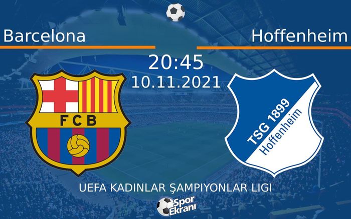 10 Kasım 2021 Barcelona vs Hoffenheim maçı Hangi Kanalda Saat Kaçta Yayınlanacak? 10 Kasım 2021 Barcelona vs Hoffenheim maçı Hangi Kanalda Saat Kaçta Yayınlanacak?