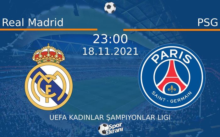 18 Kasım 2021 Real Madrid vs PSG maçı Hangi Kanalda Saat Kaçta Yayınlanacak? 18 Kasım 2021 Real Madrid vs PSG maçı Hangi Kanalda Saat Kaçta Yayınlanacak?