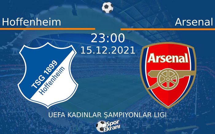 15 Aralık 2021 Hoffenheim vs Arsenal maçı Hangi Kanalda Saat Kaçta Yayınlanacak?