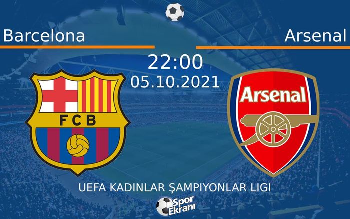 05 Ekim 2021 Barcelona vs Arsenal maçı Hangi Kanalda Saat Kaçta Yayınlanacak? 05 Ekim 2021 Barcelona vs Arsenal maçı Hangi Kanalda Saat Kaçta Yayınlanacak?