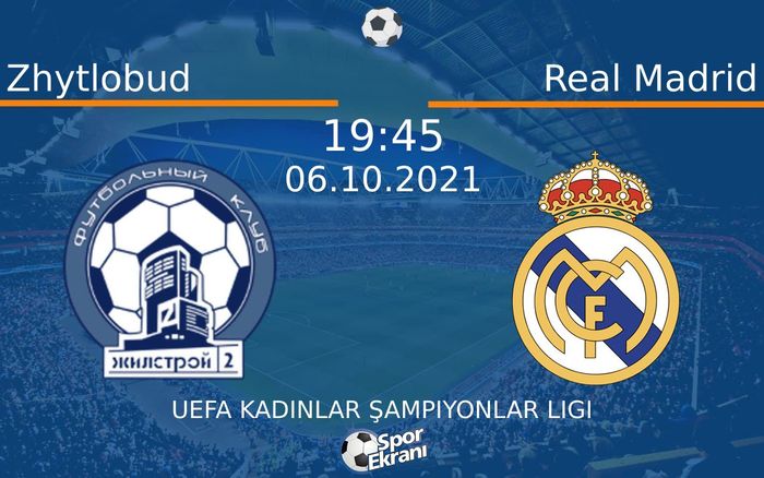 06 Ekim 2021 Zhytlobud vs Real Madrid maçı Hangi Kanalda Saat Kaçta Yayınlanacak? 06 Ekim 2021 Zhytlobud vs Real Madrid maçı Hangi Kanalda Saat Kaçta Yayınlanacak?