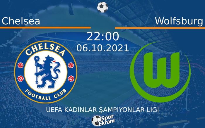06 Ekim 2021 Chelsea vs Wolfsburg maçı Hangi Kanalda Saat Kaçta Yayınlanacak? 06 Ekim 2021 Chelsea vs Wolfsburg maçı Hangi Kanalda Saat Kaçta Yayınlanacak?