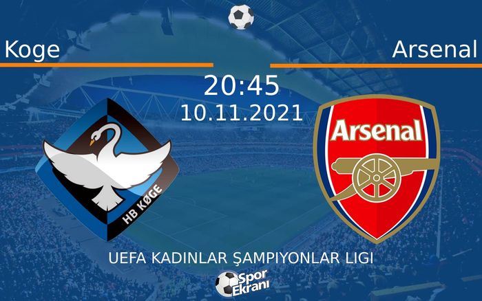 10 Kasım 2021 Koge vs Arsenal maçı Hangi Kanalda Saat Kaçta Yayınlanacak? 10 Kasım 2021 Koge vs Arsenal maçı Hangi Kanalda Saat Kaçta Yayınlanacak?