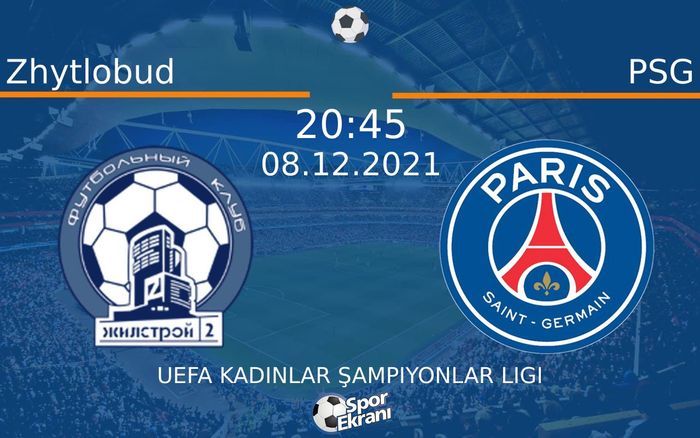 08 Aralık 2021 Zhytlobud vs PSG maçı Hangi Kanalda Saat Kaçta Yayınlanacak? 08 Aralık 2021 Zhytlobud vs PSG maçı Hangi Kanalda Saat Kaçta Yayınlanacak?