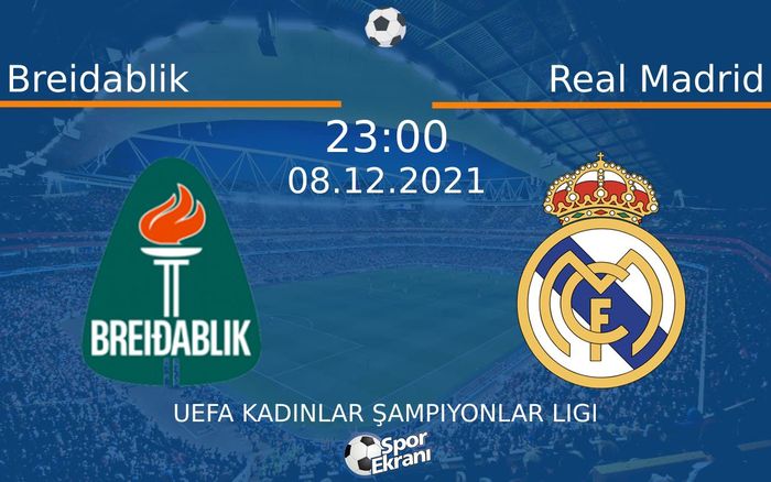 08 Aralık 2021 Breidablik vs Real Madrid maçı Hangi Kanalda Saat Kaçta Yayınlanacak? 08 Aralık 2021 Breidablik vs Real Madrid maçı Hangi Kanalda Saat Kaçta Yayınlanacak?