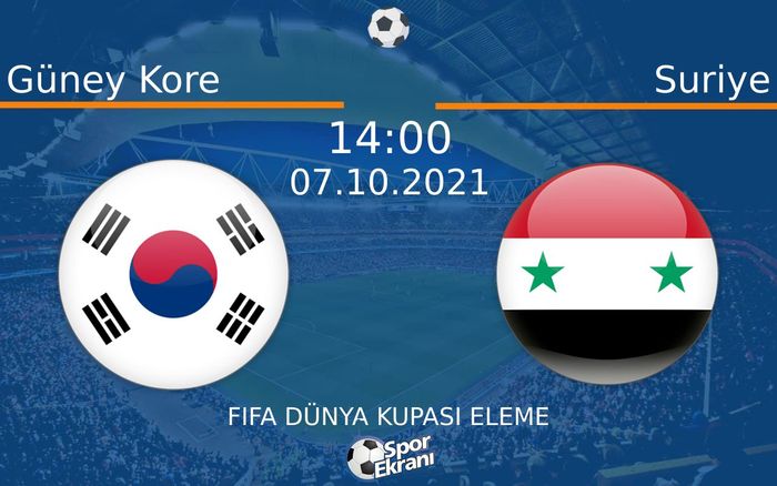 07 Ekim 2021 Güney Kore vs Suriye maçı Hangi Kanalda Saat Kaçta Yayınlanacak? 07 Ekim 2021 Güney Kore vs Suriye maçı Hangi Kanalda Saat Kaçta Yayınlanacak?