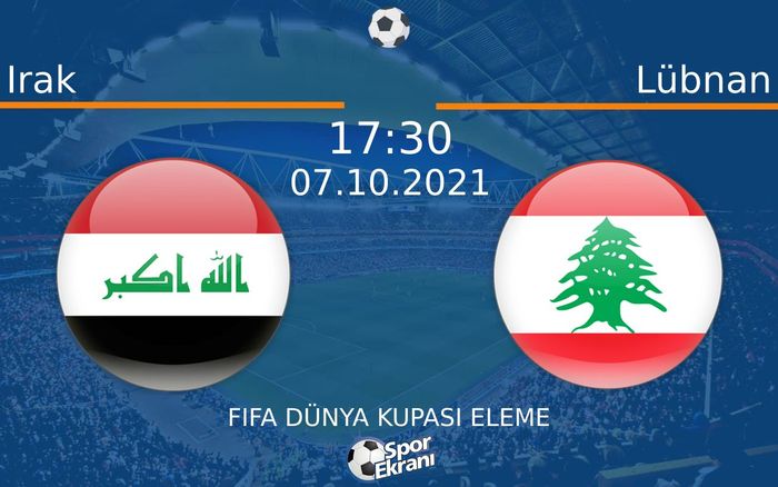 07 Ekim 2021 Irak vs Lübnan maçı Hangi Kanalda Saat Kaçta Yayınlanacak? 07 Ekim 2021 Irak vs Lübnan maçı Hangi Kanalda Saat Kaçta Yayınlanacak?