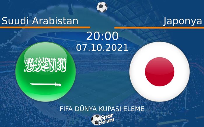 07 Ekim 2021 Suudi Arabistan vs Japonya maçı Hangi Kanalda Saat Kaçta Yayınlanacak? 07 Ekim 2021 Suudi Arabistan vs Japonya maçı Hangi Kanalda Saat Kaçta Yayınlanacak?