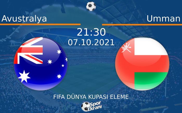 07 Ekim 2021 Avustralya vs Umman maçı Hangi Kanalda Saat Kaçta Yayınlanacak? 07 Ekim 2021 Avustralya vs Umman maçı Hangi Kanalda Saat Kaçta Yayınlanacak?