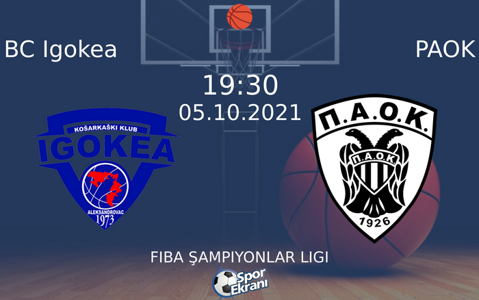 05 Ekim 2021 BC Igokea vs PAOK maçı Hangi Kanalda Saat Kaçta Yayınlanacak? 05 Ekim 2021 BC Igokea vs PAOK maçı Hangi Kanalda Saat Kaçta Yayınlanacak?