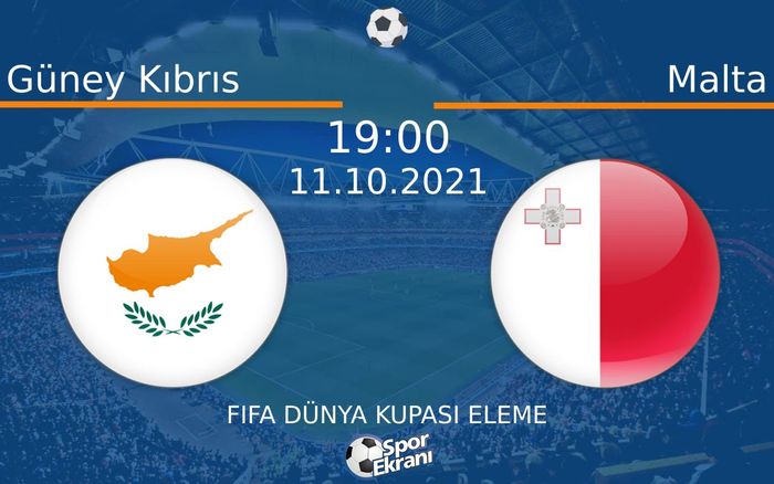 11 Ekim 2021 Güney Kıbrıs vs Malta maçı Hangi Kanalda Saat Kaçta Yayınlanacak? 11 Ekim 2021 Güney Kıbrıs vs Malta maçı Hangi Kanalda Saat Kaçta Yayınlanacak?