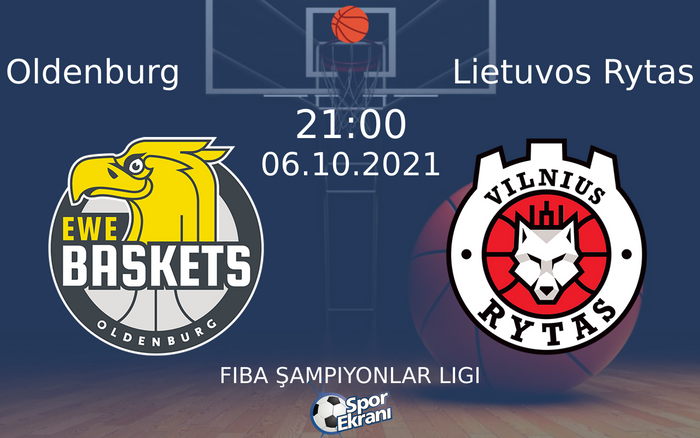 06 Ekim 2021 Oldenburg vs Lietuvos Rytas maçı Hangi Kanalda Saat Kaçta Yayınlanacak? 06 Ekim 2021 Oldenburg vs Lietuvos Rytas maçı Hangi Kanalda Saat Kaçta Yayınlanacak?