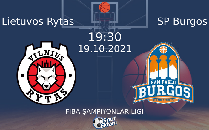 19 Ekim 2021 Lietuvos Rytas vs SP Burgos maçı Hangi Kanalda Saat Kaçta Yayınlanacak? 19 Ekim 2021 Lietuvos Rytas vs SP Burgos maçı Hangi Kanalda Saat Kaçta Yayınlanacak?