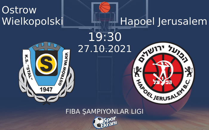 27 Ekim 2021 Ostrow Wielkopolski vs Hapoel Jerusalem maçı Hangi Kanalda Saat Kaçta Yayınlanacak? 27 Ekim 2021 Ostrow Wielkopolski vs Hapoel Jerusalem maçı Hangi Kanalda Saat Kaçta Yayınlanacak?