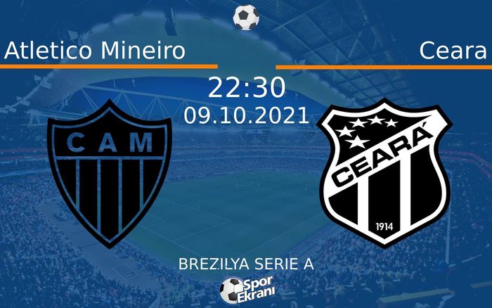 09 Ekim 2021 Atletico Mineiro vs Ceara maçı Hangi Kanalda Saat Kaçta Yayınlanacak? 09 Ekim 2021 Atletico Mineiro vs Ceara maçı Hangi Kanalda Saat Kaçta Yayınlanacak?
