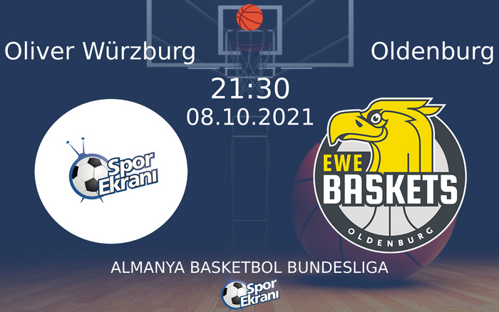 08 Ekim 2021 Oliver Würzburg vs Oldenburg maçı Hangi Kanalda Saat Kaçta Yayınlanacak? 08 Ekim 2021 Oliver Würzburg vs Oldenburg maçı Hangi Kanalda Saat Kaçta Yayınlanacak?