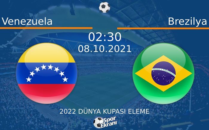 08 Ekim 2021 Venezuela vs Brezilya maçı Hangi Kanalda Saat Kaçta Yayınlanacak? 08 Ekim 2021 Venezuela vs Brezilya maçı Hangi Kanalda Saat Kaçta Yayınlanacak?