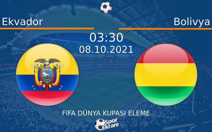 08 Ekim 2021 Ekvador vs Bolivya maçı Hangi Kanalda Saat Kaçta Yayınlanacak? 08 Ekim 2021 Ekvador vs Bolivya maçı Hangi Kanalda Saat Kaçta Yayınlanacak?