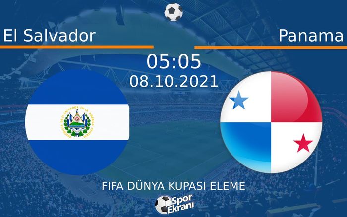 08 Ekim 2021 El Salvador vs Panama maçı Hangi Kanalda Saat Kaçta Yayınlanacak? 08 Ekim 2021 El Salvador vs Panama maçı Hangi Kanalda Saat Kaçta Yayınlanacak?