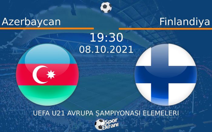 08 Ekim 2021 Azerbaycan vs Finlandiya maçı Hangi Kanalda Saat Kaçta Yayınlanacak? 08 Ekim 2021 Azerbaycan vs Finlandiya maçı Hangi Kanalda Saat Kaçta Yayınlanacak?
