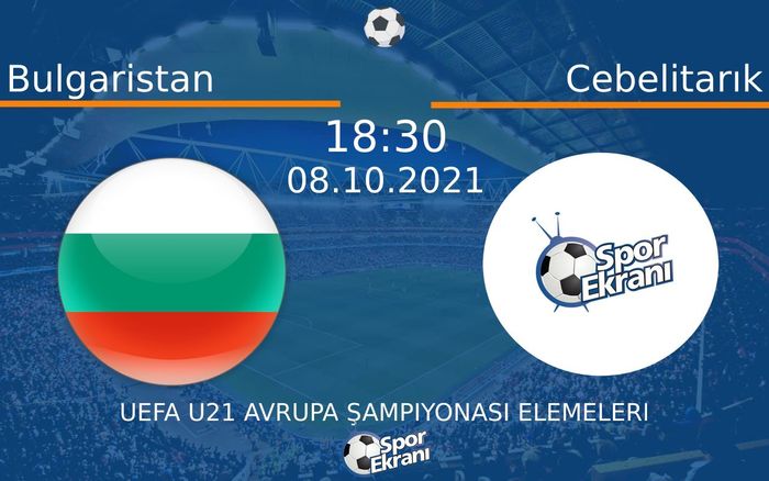 08 Ekim 2021 Bulgaristan vs Cebelitarık maçı Hangi Kanalda Saat Kaçta Yayınlanacak? 08 Ekim 2021 Bulgaristan vs Cebelitarık maçı Hangi Kanalda Saat Kaçta Yayınlanacak?