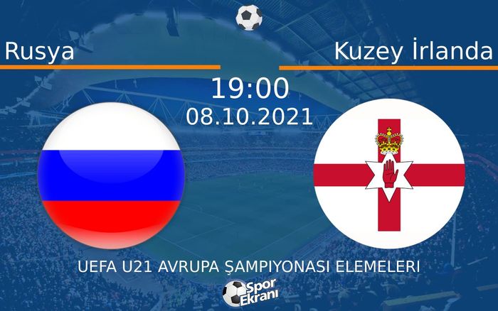 08 Ekim 2021 Rusya vs Kuzey İrlanda maçı Hangi Kanalda Saat Kaçta Yayınlanacak? 08 Ekim 2021 Rusya vs Kuzey İrlanda maçı Hangi Kanalda Saat Kaçta Yayınlanacak?