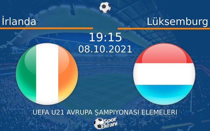 08 Ekim 2021 İrlanda vs Lüksemburg maçı Hangi Kanalda Saat Kaçta Yayınlanacak? 08 Ekim 2021 İrlanda vs Lüksemburg maçı Hangi Kanalda Saat Kaçta Yayınlanacak?