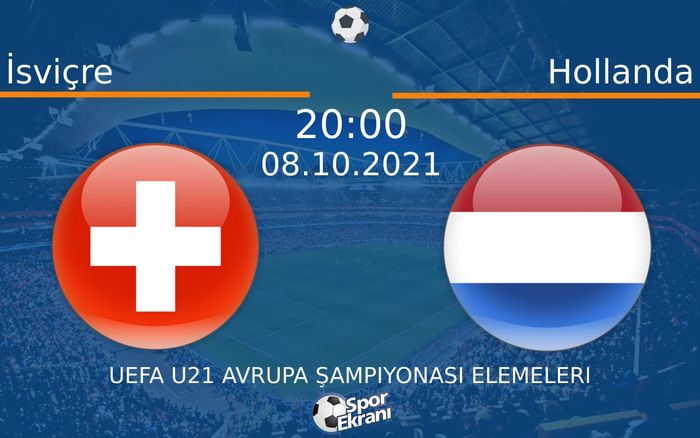 08 Ekim 2021 İsviçre vs Hollanda maçı Hangi Kanalda Saat Kaçta Yayınlanacak? 08 Ekim 2021 İsviçre vs Hollanda maçı Hangi Kanalda Saat Kaçta Yayınlanacak?