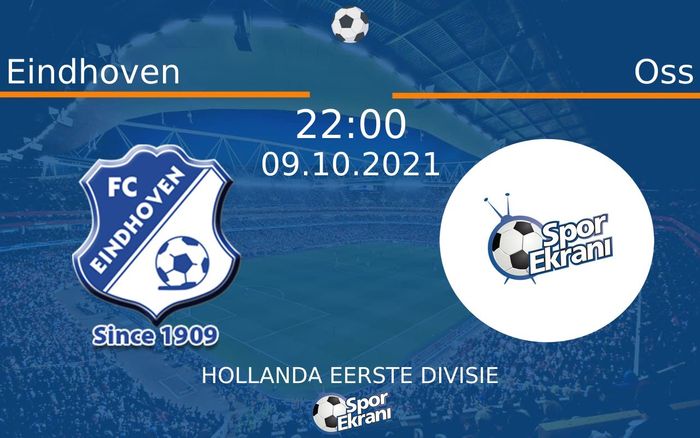09 Ekim 2021 Eindhoven vs Oss maçı Hangi Kanalda Saat Kaçta Yayınlanacak? 09 Ekim 2021 Eindhoven vs Oss maçı Hangi Kanalda Saat Kaçta Yayınlanacak?