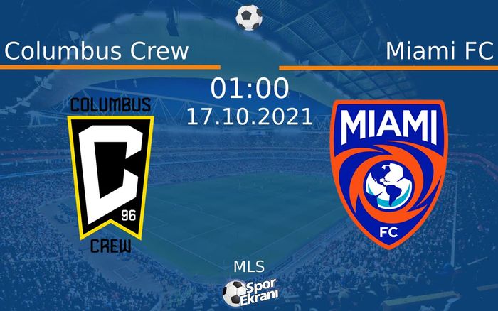 17 Ekim 2021 Columbus Crew vs Miami FC maçı Hangi Kanalda Saat Kaçta Yayınlanacak? 17 Ekim 2021 Columbus Crew vs Miami FC maçı Hangi Kanalda Saat Kaçta Yayınlanacak?
