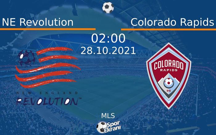 28 Ekim 2021 NE Revolution vs Colorado Rapids maçı Hangi Kanalda Saat Kaçta Yayınlanacak? 28 Ekim 2021 NE Revolution vs Colorado Rapids maçı Hangi Kanalda Saat Kaçta Yayınlanacak?