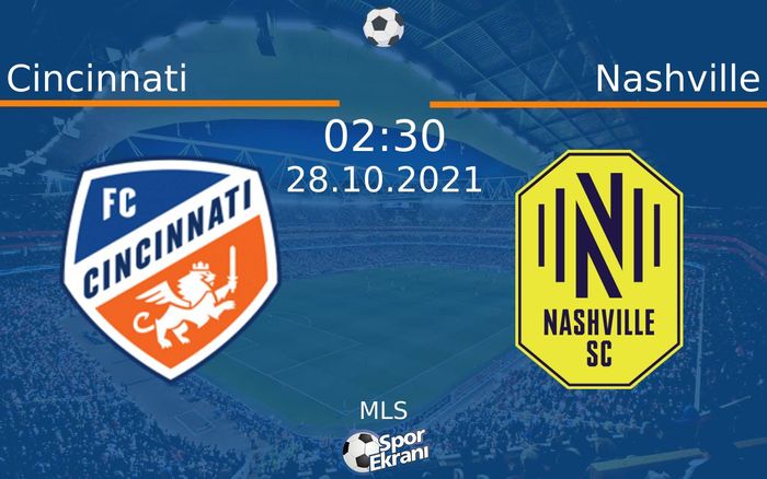 28 Ekim 2021 Cincinnati vs Nashville maçı Hangi Kanalda Saat Kaçta Yayınlanacak? 28 Ekim 2021 Cincinnati vs Nashville maçı Hangi Kanalda Saat Kaçta Yayınlanacak?